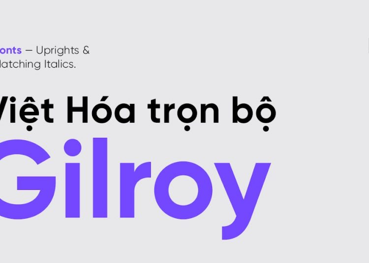 Tải Trọn Bộ Font Gilroy Việt Hóa (20 Font) Miễn Phí - Phần Mềm Gốc