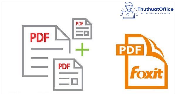 Phần mềm ghép file PDF - Foxit Reader